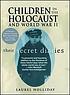Children in the Holocaust and World War II : their secret diaries