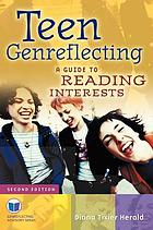Teen genreflecting : a guide to reading interests