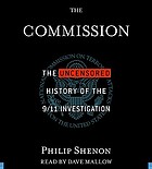 The Commission : the uncensored history of the 9/11 investigation