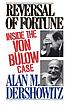 Reversal of fortune : inside the von Bülow case by  Alan M Dershowitz 