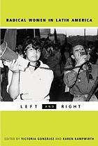 Radical women in Latin America : left and right