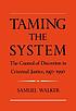 Taming the system : the control of discretion in criminal justice, 1950-1990
