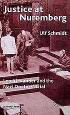 Justice at Nuremberg Leo Alexander and the Nazi doctors' trial