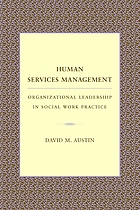 Human services management : organizational leadership in social work practice