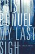 My last sigh von Luis Buñuel