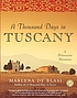 A thousand days in Tuscany : a bittersweet adventure von Marlena De Blasi