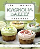 The complete Magnolia Bakery cookbook : recipes from the world-famous bakery and Allysa Torey's home kitchen