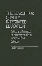 The search for quality integrated education : policy and research on minority students in school and college