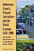 Indonesian exports, peasant agriculture and the... de Hiroyoshi Kanō