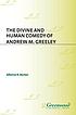 The divine and human comedy of Andrew M. Greeley por Allienne R Becker