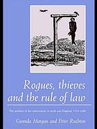 Rogues, thieves, and the rule of law : the problem of law enforcement in north-east England, 1718-1800