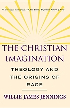 The Christian imagination : theology and the origins of race