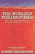 The worldly philosophers : the lives, times, and... de Robert L Heilbroner