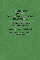 A Handbook on the community college in America : its history, mission, and management