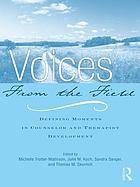 Voices from the Field : Defining Moments in Counselor and Therapist Development.