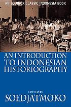 An introduction to Indonesian historiography