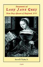 Documents of Lady Jane Grey nine days Queen of England, 1553