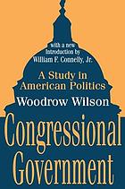 Congressional government; a study in American politics