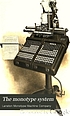 The monotype system; a book for owners & operators of monotypes.