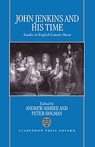 John Jenkins and his time : studies in English consort music