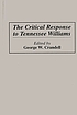 The critical response to Tennessee Williams von George W Crandell