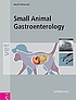 Small animal gastroenterology by Jörg M Steiner
