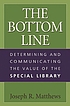 The bottom line : determining and communicating... door Joseph R Matthews