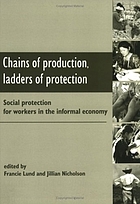 Chains of production, ladders of protection : social protection for workers in the informal economy