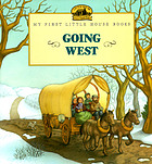 Going west : adapted from the Little house books by Laura Ingalls Wilder