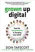 Grown up digital : how the net generation is changing... por Don Tapscott