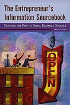 The entrepreneur's information sourcebook : charting the path to small business success