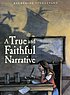 A true and faithful narrative