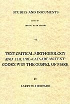 Text-critical methodology and the pre-Caesarean text : Codex W in the Gospel of Mark