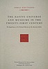 The Native universe and museums in the twenty-first... by  National Museum of the American Indian (U.S.) 