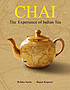 Chai : the experience of indian tea by  Rekha Sarin 