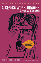 A clockwork orange : the restored edition