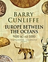 Europe between the oceans : themes and variations, 9000 BC - AD 1000