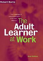 The adult learner at work : the challenges of lifelong education in the new millennium