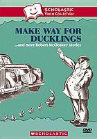 Make way for ducklings : --and more Robert McCloskey stories