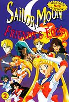 Sailor Moon : friends & foes.