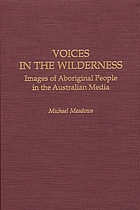 Voices in the wilderness : images of Aboriginal people in the Australian media