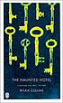The haunted hotel : a mystery of modern Venice 著者： Wilkie Collins