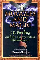 Muggles and magic : J.K. Rowling and the Harry Potter phenomenon