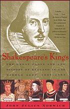 Shakespeare's kings : the great plays and the history of England in the Middle Ages, 1337-1485