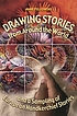 Drawing stories from around the world and a sampling... door Anne Pellowski