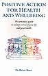 Positive action for health and wellbeing : the... 著者：  Brian Roet 