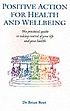 Positive action for health and wellbeing : the... by  Brian Roet 