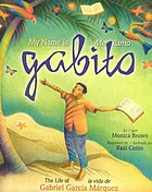 My name is Gabito : the life of Gabriel García Márquez