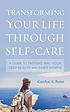 Transforming your life through self-care : a guide... by  Carolyn A Brent 