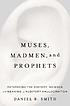 Muses, madmen, and prophets : rethinking the history, science, and meaning of auditory hallucination